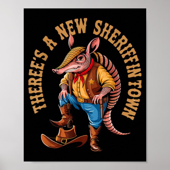 New Sheriff In Town Funny Armadillo Cowboy Western Poster (Front)