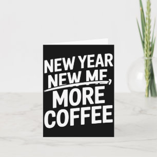 New Shirt More Coffee Caffeine Addict Saying Card