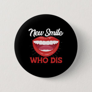 New Smile Who Dis Braces Off Teeth Gift  2 Inch Round Button