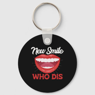 New Smile Who Dis Braces Off Teeth Gift  Keychain