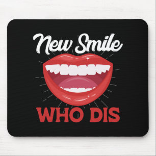 New Smile Who Dis Braces Off Teeth Gift  Mouse Pad