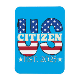 New US Citizen Est 2025 American Immigrant Citizen Magnet