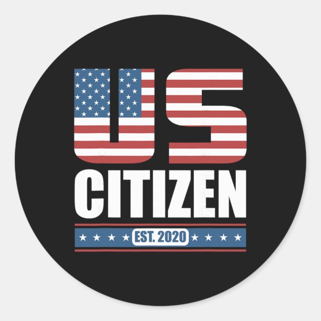 New Us Citizen Gift - Proud United States Citizen  Classic Round Sticker (Front)