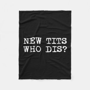 New , Who Dis_ Funny Job Breast Implants  Fleece Blanket