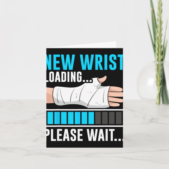 New Wrist Loading... Please Wait... Broken Arm Cas Card (Front)