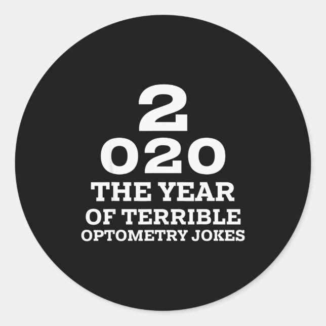 New Year 2020 And Bad Optometry Jokes Eye Chart  Classic Round Sticker (Front)