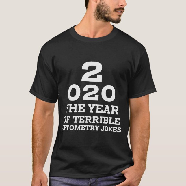 New Year 2020 And Bad Optometry Jokes Eye Chart  T-Shirt (Front)