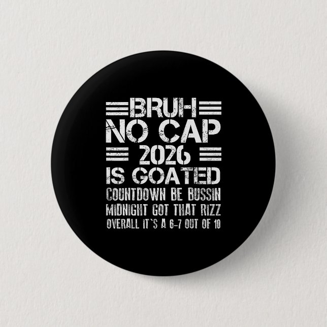 New Year 2026 Bruh No Cap Countdown Bussin Funny R 2 Inch Round Button (Front)
