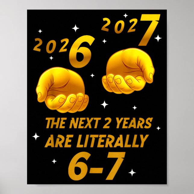 New Year 2026 Funny 67 The Next 2 Years Are Litera Poster (Front)