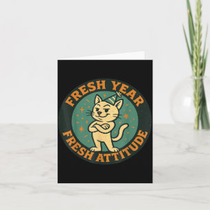 New Year 2026 Funny Cat Lover Humor Fresh Attitude Card