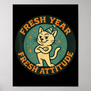 New Year 2026 Funny Cat Lover Humor Fresh Attitude Poster
