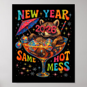 New Year 2026 Same Hot Mess Funny Raccoon Gift Poster