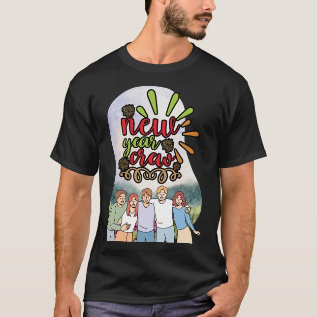 New Year Crew Group of Friends T-Shirt (Front)