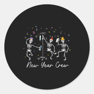 New Year Crew Skeleton Nurse Crew Er Icu New Year  Classic Round Sticker