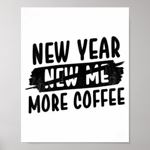 New Year More Coffee, Funny Coffee Resolutions 202 Poster