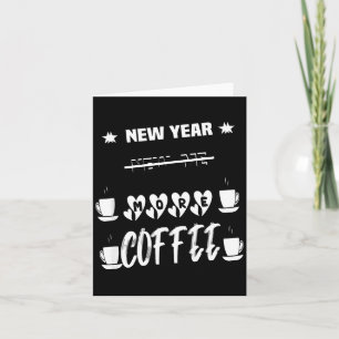 New Year More Coffee Funny Sarcastic Quote  Thank You Card