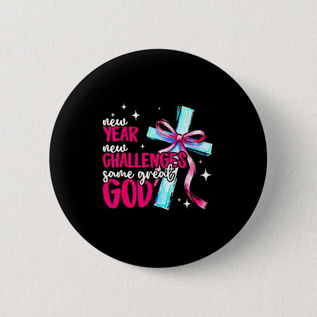 New Year New Challenges Sam Great God Christian Ne 2 Inch Round Button (Front)