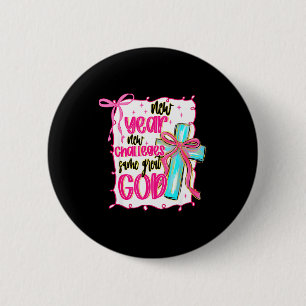 New Year New Challenges Same Great God Christian C 2 Inch Round Button