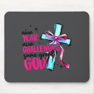 New Year New Challenges Same Great God Happy New Y Mouse Pad
