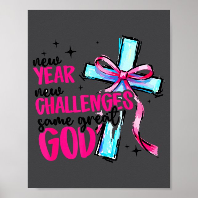 New Year New Challenges Same Great God Happy New Y Poster (Front)