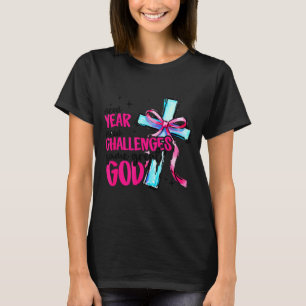 New Year New Challenges Same Great God Happy New Y T-Shirt