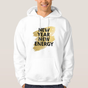 New Year New Energy Inspirational White Hoodie