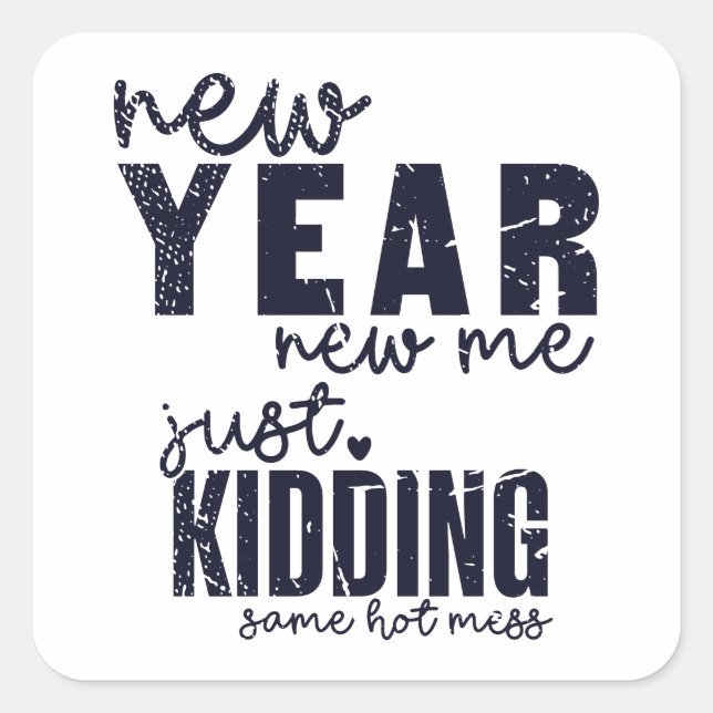 NEW YEAR NEW ME funny  Square Sticker (Front)