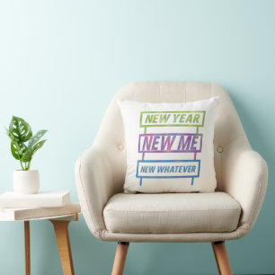 New Year, New Me, New Whatever Pillow