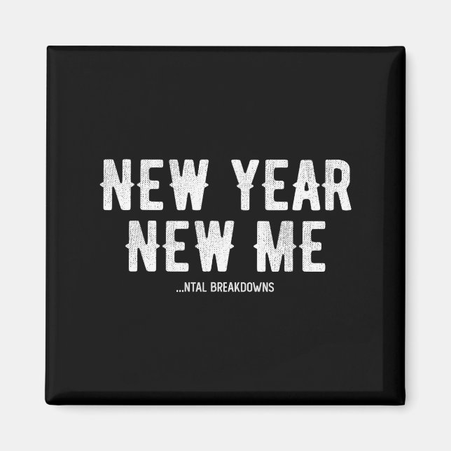 New Year New Mental Breakdowns Funny New Years Eve Magnet (Front)