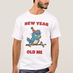 New Year, Old me T-Shirt