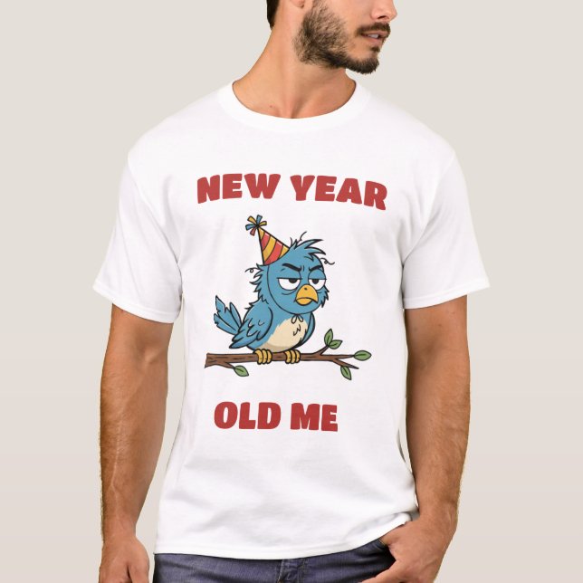 New Year, Old me T-Shirt (Front)