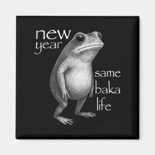 New Year Same Baka Life Funny Frog Joke  Magnet