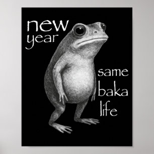 New Year Same Baka Life Funny Frog Joke Poster