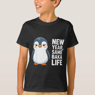 New Year Same Baka Life Funny Penguin Anime Style T-Shirt