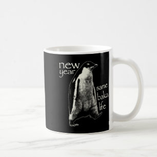 New Year Same Baka Life Funny Penguin  Coffee Mug