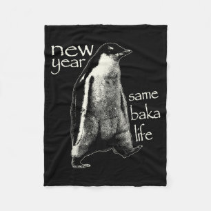New Year Same Baka Life Funny Penguin Fleece Blanket