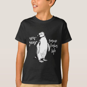 New Year Same Baka Life Funny Penguin Joke T-Shirt