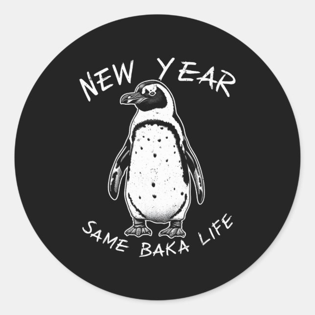 New Year Same Baka Life Funny Penguin Meme  Classic Round Sticker (Front)