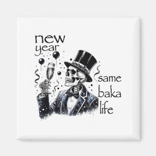 New Year Same Baka Life Funny Skeleton New Year's Magnet