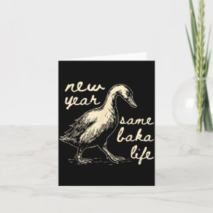 New Year Same Baka Life Goose Silly Funny  Card