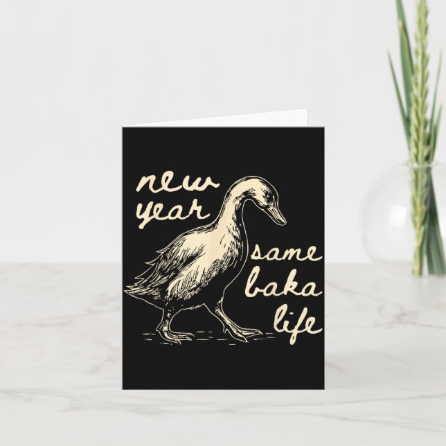 New Year Same Baka Life Goose Silly Funny  Card (Front)