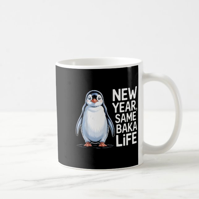 New Year Same Baka Life Penguin Joke  Coffee Mug (Right)