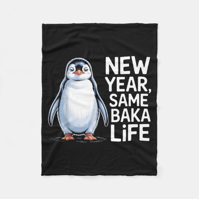 New Year Same Baka Life Penguin Joke  Fleece Blanket (Front)