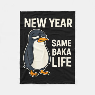 New Year Same Baka Life Penguin Joke Fleece Blanket