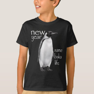New Year Same Baka Life Penguin Joke Funny  T-Shirt