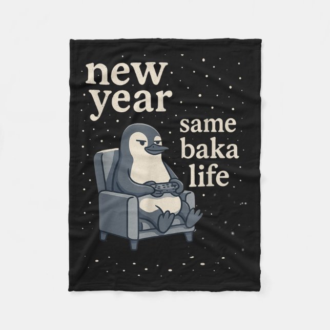 New Year Same Baka Life Penguin Joke Gaming Video  Fleece Blanket (Front)