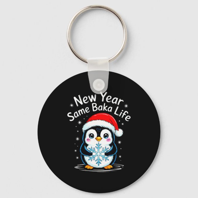 New Year Same Baka Life Penguin Joke  Keychain (Front)