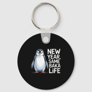 New Year Same Baka Life Penguin Joke  Keychain