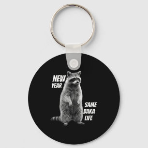 New Year Same Baka Life Raccoon Joke  Keychain