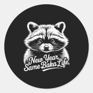 New Year Same Baka Life Raccoon Meme Funny Joke  Classic Round Sticker